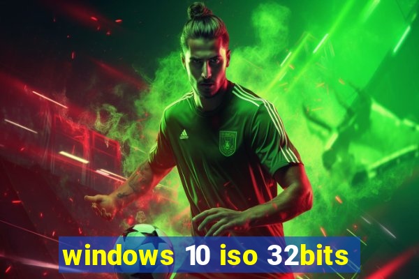 windows 10 iso 32bits